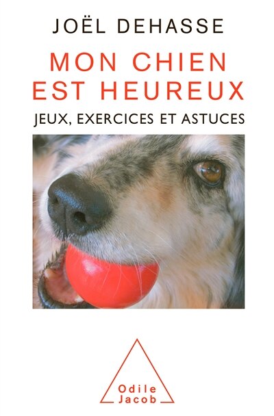 Front cover_MON CHIEN EST HEUREUX : JEUX EXERCICES ET ASTUCES