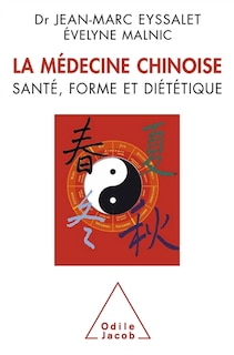 La médecine chinoise: santé, forme et diététique