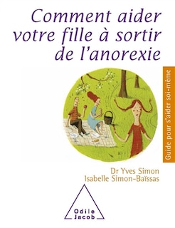 Couverture_Comment aider votre fille à sortir de l'anorexie