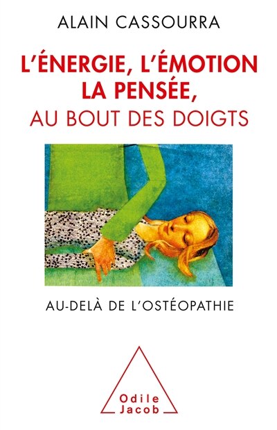 Front cover_L'énergie, l'émotion, la pensée au bout des doigts : au-delà de l'ostéopathie