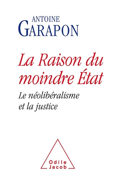 Front cover_La raison du moindre Etat : le néolibéralisme et la justice