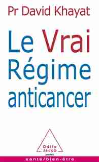 VRAI RÉGIME ANTICANCER (LE) de David Khayat