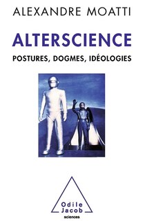 Front cover_ALTERSCIENCE (L') : POSTURES, DOGMES, IDÉOLOGIES