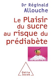 Couverture_Le plaisir du sucre au risque du prédiabète