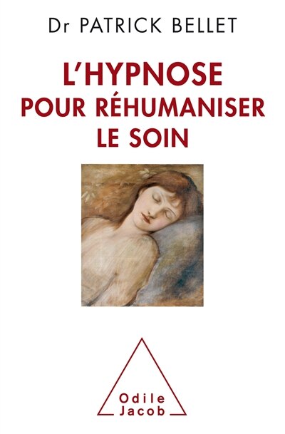Front cover_L'hypnose pour réhumaniser le soin : protéger, cicatriser, inventer