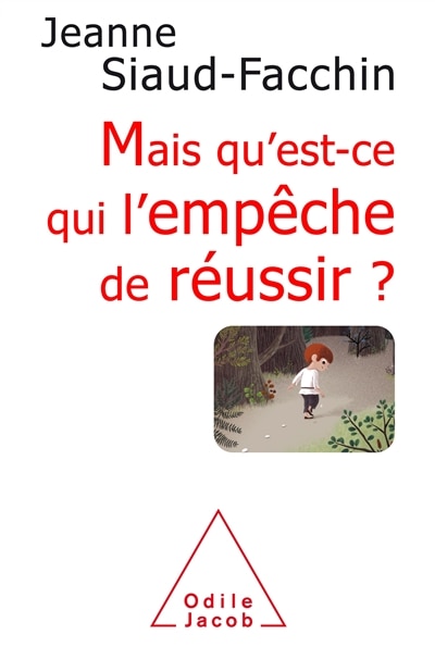 Couverture_Mais qu'est-ce qui l'empêche de réussir ? : comprendre pourquoi, savoir comment faire