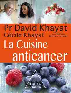 La cuisine anti cancer de David Khayat