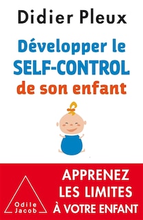 Front cover_Développer le self-control de son enfant, de 1 à 12 ans