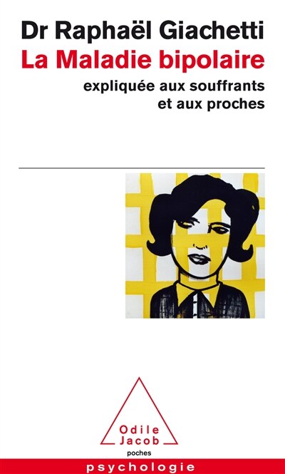 Front cover_La maladie bipolaire : expliquée aux souffrants et aux proches