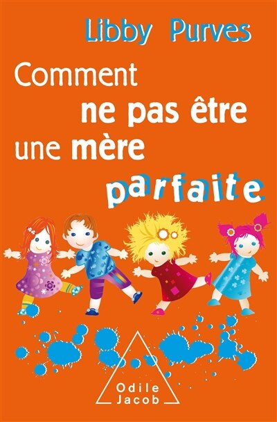 Couverture_Comment ne pas être une mère parfaite ou L'art de se débrouiller pour avoir la paix