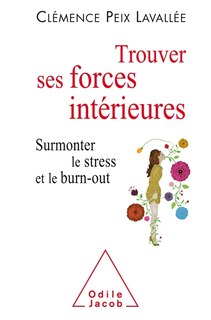 Front cover_Trouver ses forces intérieures : surmonter le stress et le burn-out