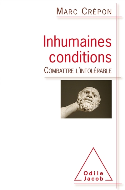 Front cover_Inhumaines conditions : combattre l'intolérable