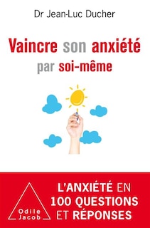Couverture_Vaincre son anxiété par soi-même ou comment la surmonter au quotidien
