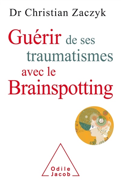 Couverture_Guérir de ses traumatismes avec le brainspotting