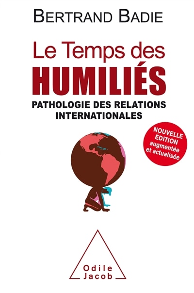 Couverture_Le temps des humiliés : pathologie des relations internationales