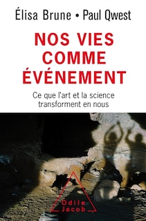 Front cover_Nos vies comme événement : ce que l'art et la science transforment en nous