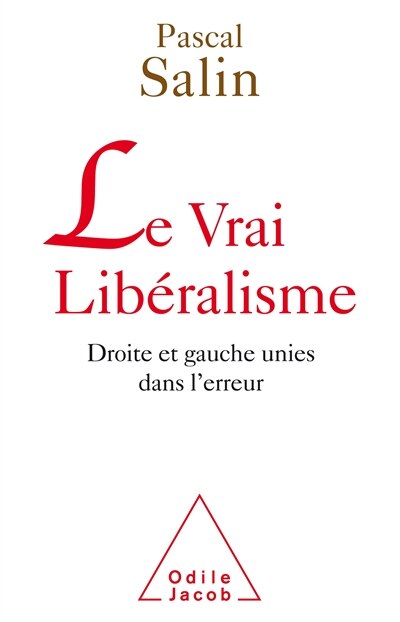 Front cover_Le vrai lib&eacute;ralisme : droite et gauche unies dans l'erreur