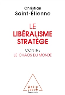 Couverture_Le libéralisme stratège contre le chaos du monde