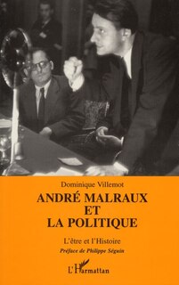Couverture_André Malraux et la politique ou L'être et l'histoire