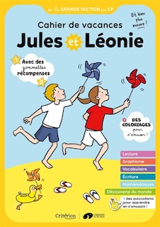 Front cover_Jules et Léonie, de la grande section au CP : cahier de vacances, et bien plus encore !