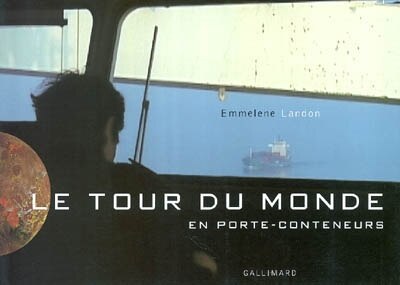 Couverture_Le tour du monde en porte-conteneurs