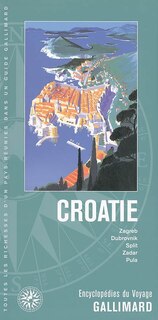 Front cover_Croatie : Zagreb, Dubrovnik, Split, Zadar, Pula