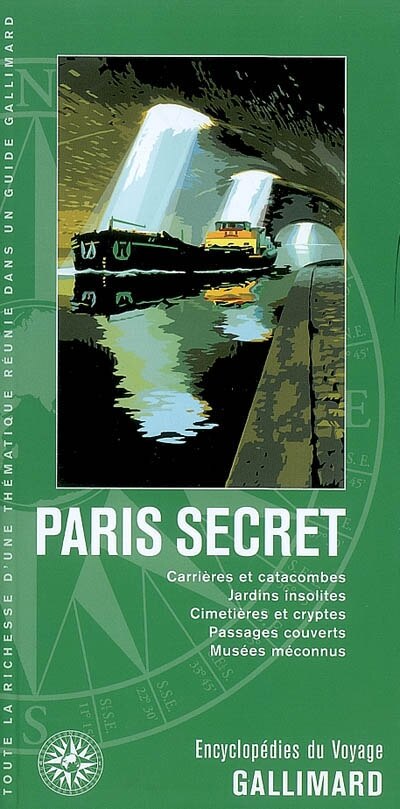Couverture_Paris secret : carrières et catacombes, jardins insolites, cimetières et cryptes, passages couverts, musées méconnus