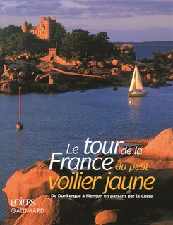 Front cover_Le tour de la France du petit voilier jaune : de Dunkerque à Menton en passant par la Corse
