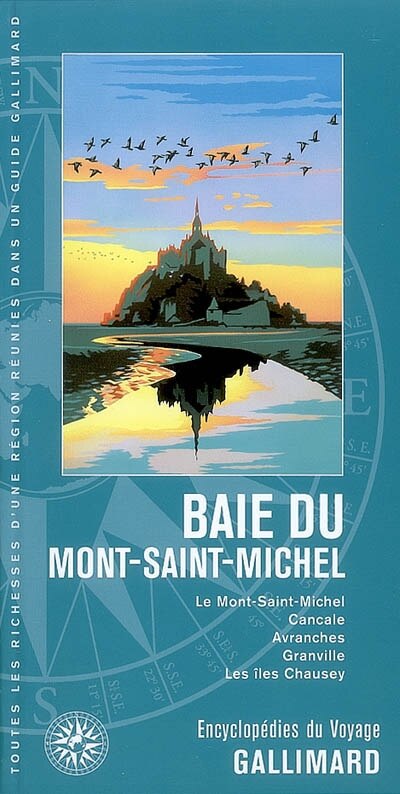 Couverture_Baie du Mont-Saint-Michel : le Mont-Saint-Michel, Cancale, Avranches, Granville, les îles Chausey