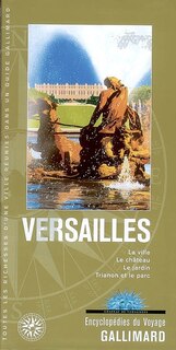 Front cover_Versailles : la ville, le château, le jardin, Trianon et le parc