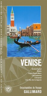 Couverture_Venise : Grand Canal, Rialto, place Saint-Marc, l'Accademia, l'Arsenal, les îles de la lagune