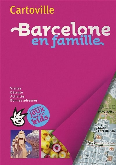 Front cover_Barcelone en famille : visites, détente, activités, bonnes adresses