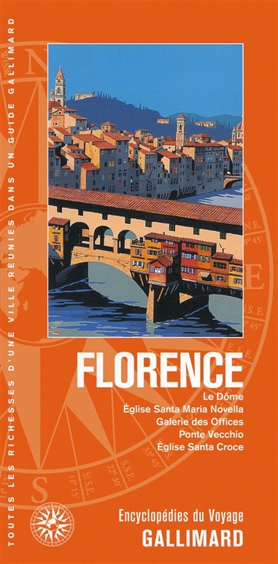 Front cover_Florence : le Dôme, église Santa Maria Novella, galerie des Offices, Ponte Vecchio, église Santa Croce