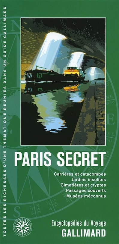 Couverture_Paris secret : carrières et catacombes, jardins insolites, cimetières et cryptes, passages couverts, musées méconnus