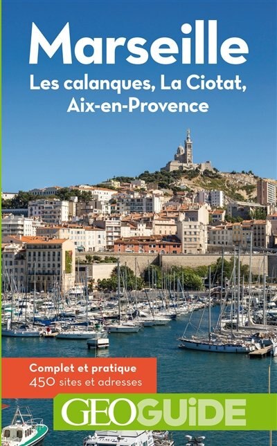 Couverture_Marseille : les calanques, La Ciotat, Aix-en-Provence