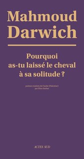 Couverture_Pourquoi as-tu laissé le cheval à sa solitude ?