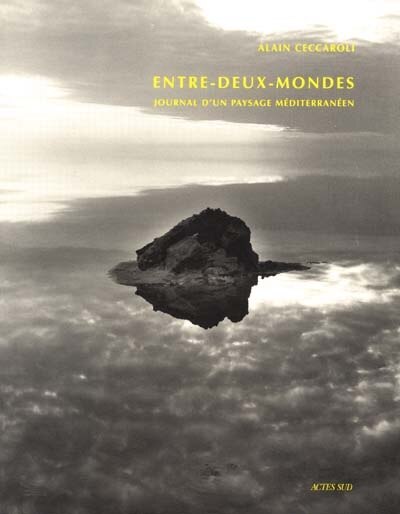 Front cover_Entre-deux-mondes : journal d'un paysage méditerranéen