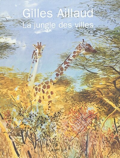 Front cover_Gilles Aillaud, la jungle des villes