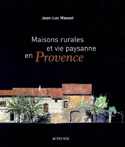 Couverture_Maisons rurales et vie paysanne en Provence