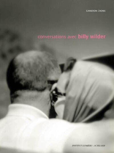 Conversations with Wilder　 Cameron Crowe Conversations with Wilder – The Uncool - The Official Site