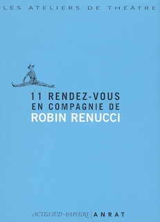 Couverture_11 rendez-vous en compagnie de Robin Renucci
