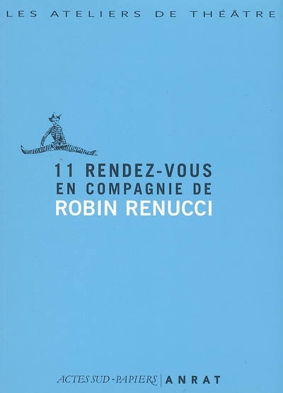 Couverture_11 rendez-vous en compagnie de Robin Renucci