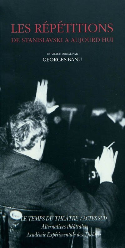 Front cover_Les répétitions : de Stanislavski à aujourd'hui