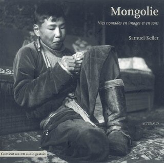 Front cover_Mongolie : vies nomades en images et en sons
