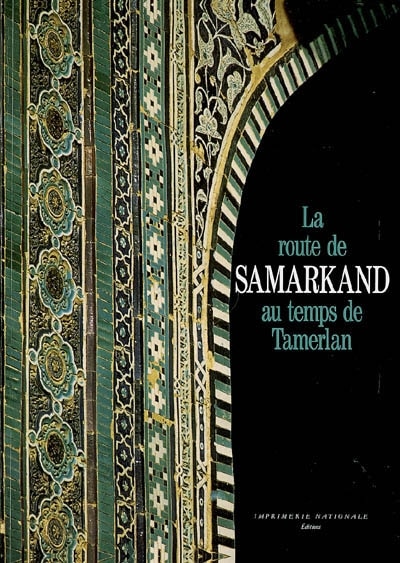 Couverture_La route de Samarkand au temps de Tamerlan