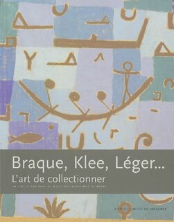 Front cover_Braque, Klee, Léger... l'art de collectionner