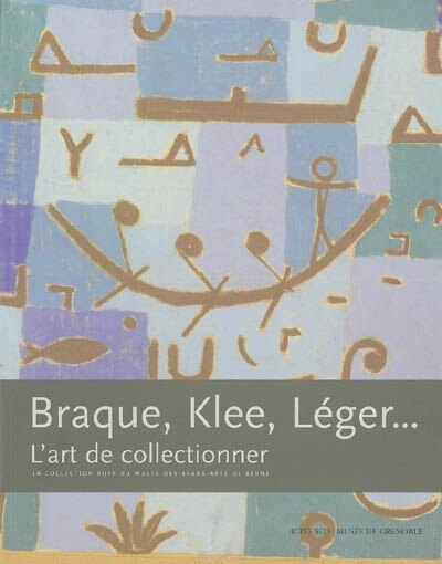 Front cover_Braque, Klee, Léger... l'art de collectionner