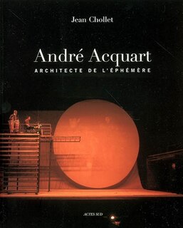 Front cover_André Acquart : scénographies, décors et costumes de 1950 à 2006