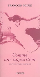 Front cover_Comme une apparition : Delphine Seyrig, portrait