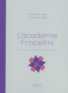 Front cover_L'académie Fratellini : le cirque de plain-pied, Saint-Denis